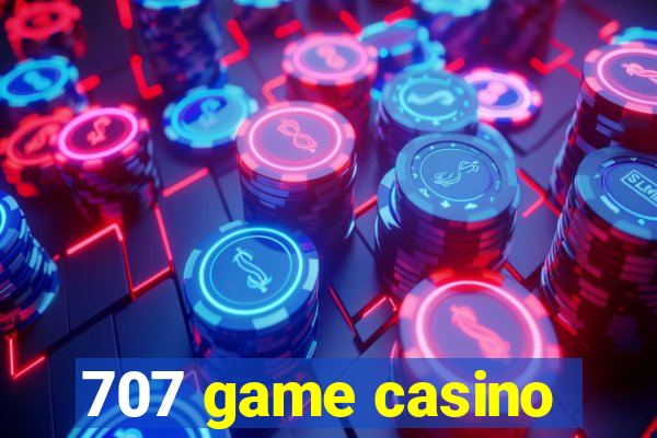 707 game casino